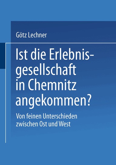 Götz Lechner - Ist die Erlebnisgesellschaft in Chemnitz angekommen?, Häftad