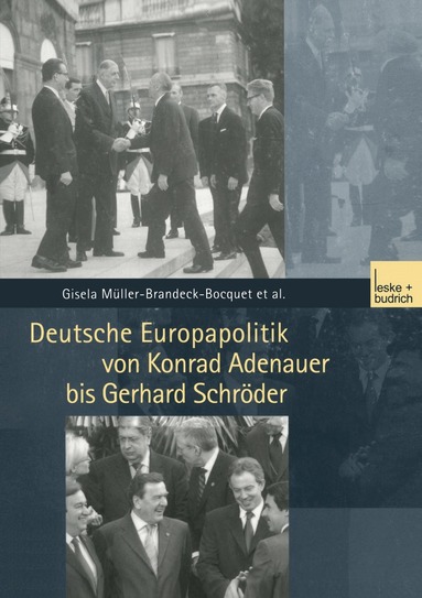 Corina Schukraft, Ulrike Keßler, Nicole Leuchtweis, Gisela Müller-Brandeck-Bocquet - Deutsche Europapolitik von Konrad Adenauer bis Gerhard Schröder, Häftad