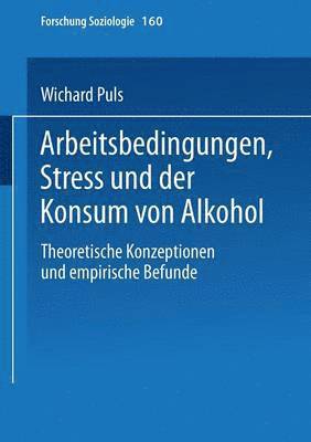 bokomslag Arbeitsbedingungen, Stress und der Konsum von Alkohol