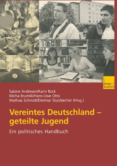 Sabine Andresen, Karin Bock, Micha Brumlik, Hans-Uwe Otto, Matthias Schmidt, Dietmar Sturzbecher - Vereintes Deutschland — geteilte Jugend, Häftad