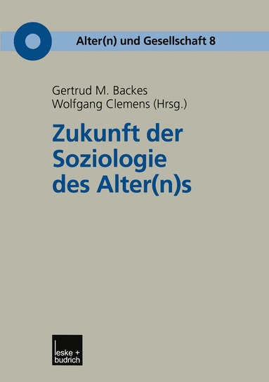 Gertrud M. Backes, Wolfgang Clemens - Zukunft der Soziologie des Alter(n)s, Häftad