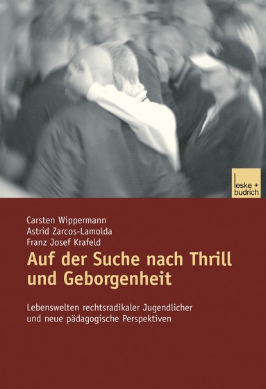 Carsten Wippermann, Astrid Zarcos-Lamolda, Franz Josef Krafeld - Auf der Suche nach Thrill und Geborgenheit, Häftad