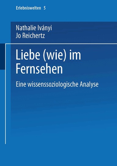 Nathalie Iványi, Jo Reichertz - Liebe (wie) im Fernsehen, Häftad