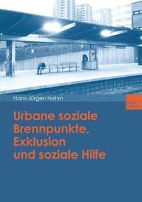 bokomslag Urbane soziale Brennpunkte, Exklusion und soziale Hilfe
