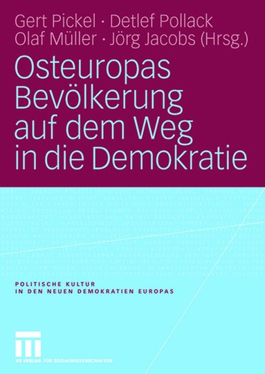 Gert Pickel, Detlef Pollack, Olaf Müller, Jörg Jacobs - Osteuropas Bevölkerung auf dem Weg in die Demokratie, Häftad