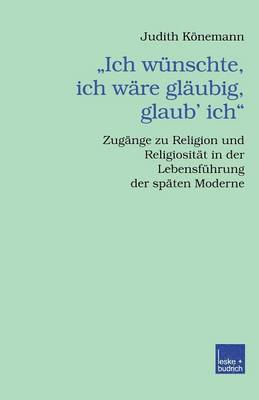 bokomslag Ich wnschte, ich wre glubig, glaub ich.