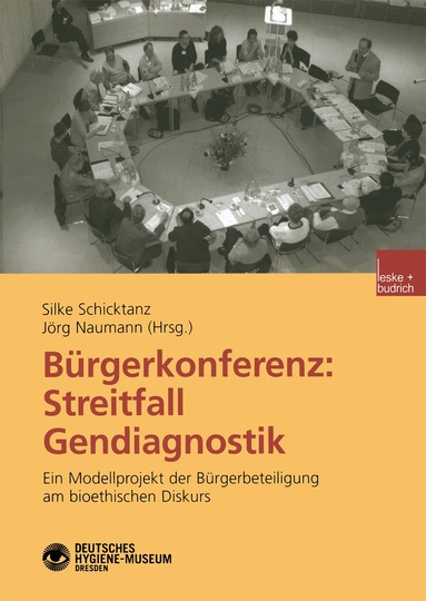 Silke Schicktanz, Jörg Naumann - Bürgerkonferenz: Streitfall Gendiagnostik, Häftad