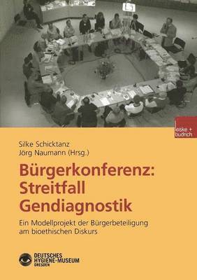 Silke Schicktanz, Jörg Naumann - Bürgerkonferenz: Streitfall Gendiagnostik, Häftad