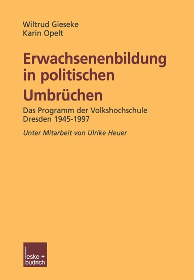 Wiltrud Gieseke, Karin Opelt - Erwachsenenbildung in politischen Umbrüchen, Häftad