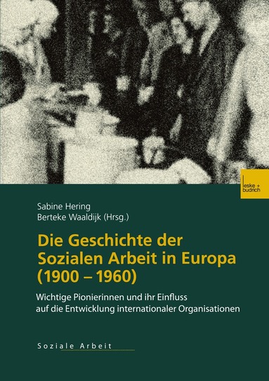 Sabine Hering, Berteke Waaldijk - Die Geschichte der Sozialen Arbeit in Europa (1900–1960), Häftad