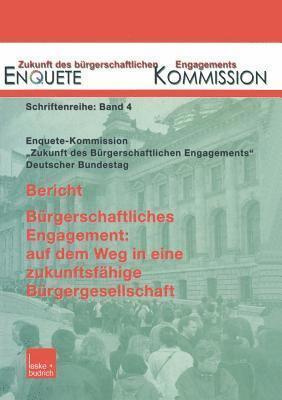 Bericht. Brgerschaftliches Engagement: auf dem Weg in eine zukunftsfhige Brgergesellschaft 1