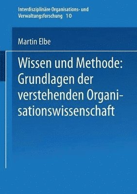 bokomslag Wissen und Methode: Grundlagen der verstehenden Organisationswissenschaft