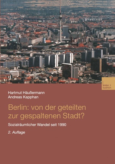 bokomslag Berlin: Von der geteilten zur gespaltenen Stadt?