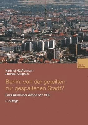 Hartmut Häussermann, Andreas Kapphan, Hartmut Haussermann - Berlin: Von der geteilten zur gespaltenen Stadt?, Häftad