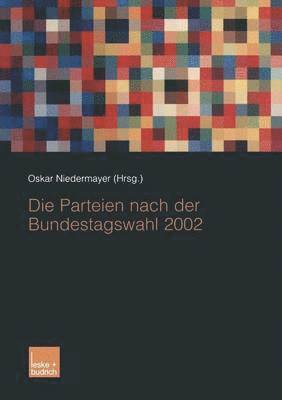 bokomslag Die Parteien nach der Bundestagswahl 2002