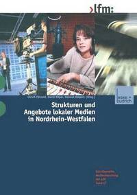bokomslag Strukturen und Angebote lokaler Medien in Nordrhein-Westfalen