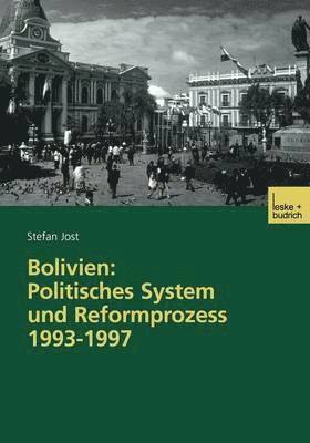 bokomslag Bolivien: Politisches System und Reformprozess 19931997