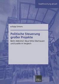 bokomslag Politische Steuerung großer Projekte