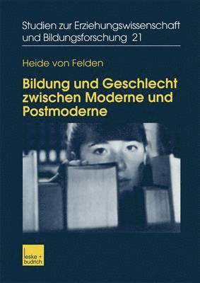 bokomslag Bildung und Geschlecht zwischen Moderne und Postmoderne