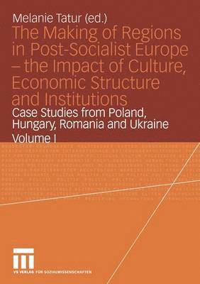 bokomslag The Making of Regions in Post-Socialist Europe  the Impact of Culture, Economic Structure and Institutions