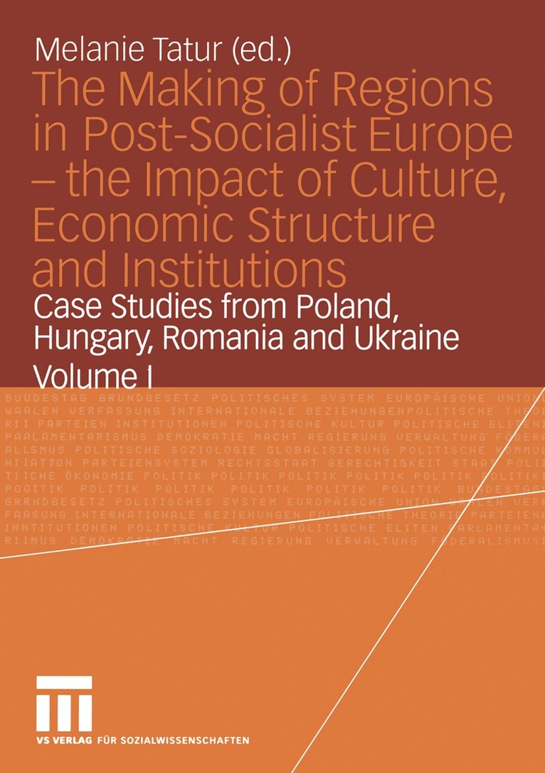 Making of Regions in Post-Socialist Europe — the Impact of Culture, Economic Structure and Institutions