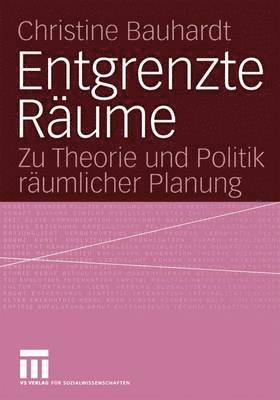 Christine Bauhardt - Entgrenzte Räume, Häftad