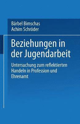 Bärbel Bimschas, Achim Schröder - Beziehungen in der Jugendarbeit, Häftad