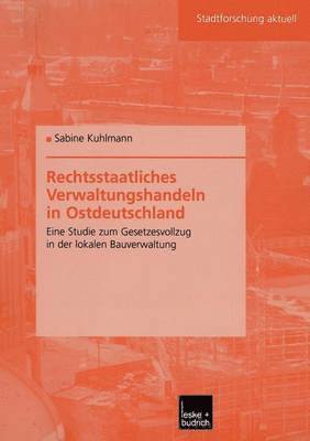 bokomslag Rechtsstaatliches Verwaltungshandeln in Ostdeutschland