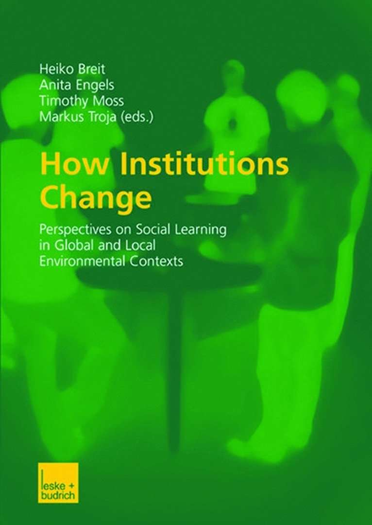 Heiko Breit, Anita Engels, Timothy Moss, Markus Troja - How Institutions Change, Häftad