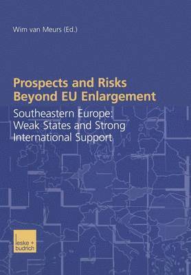 Prospects and Risks Beyond EU Enlargement 1