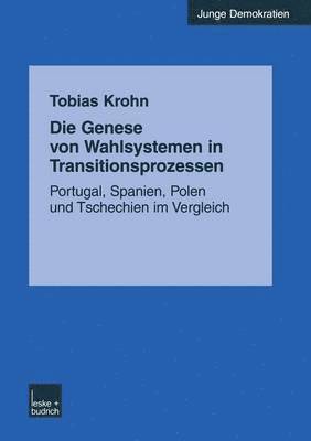 bokomslag Die Genese von Wahlsystemen in Transitionsprozessen