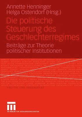 bokomslag Die politische Steuerung des Geschlechterregimes