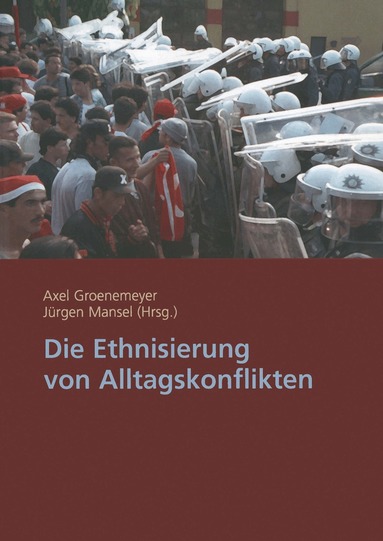 Axel Groenemeyer, Jürgen Mansel - Die Ethnisierung von Alltagskonflikten, Häftad