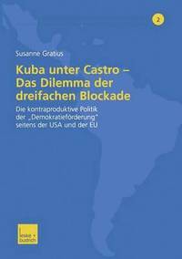 bokomslag Kuba unter Castro - Das Dilemma der dreifachen Blockade