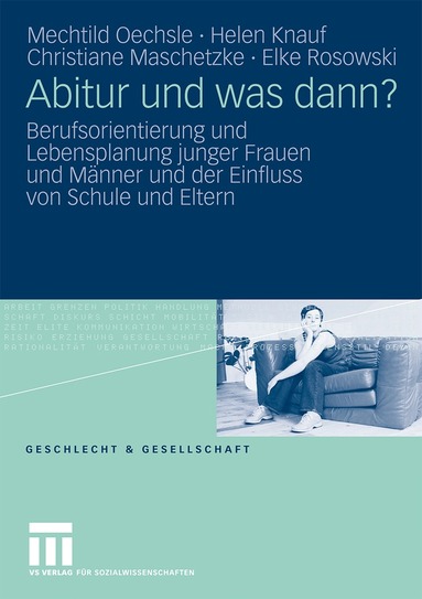 Mechtild Oechsle, Helen Knauf, Christiane Maschetzke, Elke Rosowski - Abitur und was dann?, Häftad
