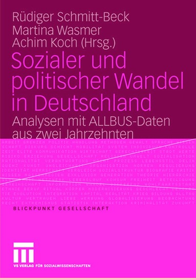 Rüdiger Schmitt-Beck, Martina Wasmer, Achim Koch - Sozialer und politischer Wandel in Deutschland, Häftad