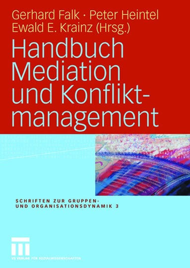 Gerhard Falk, Peter Heintel, Ewald E. Krainz - Handbuch Mediation und Konfliktmanagement, Inbunden