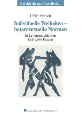 bokomslag Individuelle Freiheiten  heterosexuelle Normen