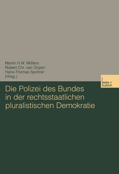 bokomslag Die Polizei des Bundes in der rechtsstaatlichen pluralistischen Demokratie