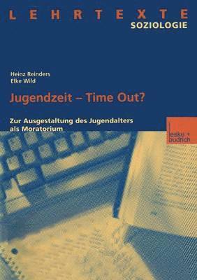 Heinz Reinders, Elke Wild - Jugendzeit — Time Out?, Häftad