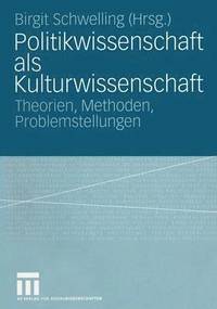 bokomslag Politikwissenschaft als Kulturwissenschaft