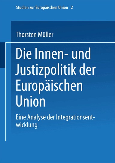 Thorsten Müller - Die Innen- und Justizpolitik der Europäischen Union, Häftad