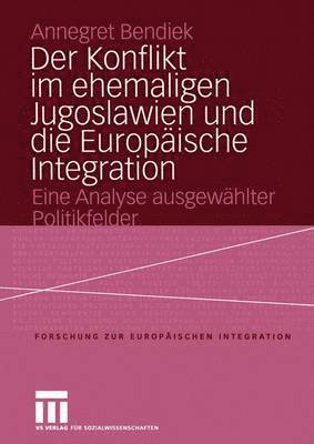 bokomslag Der Konflikt im ehemaligen Jugoslawien und die Europische Integration