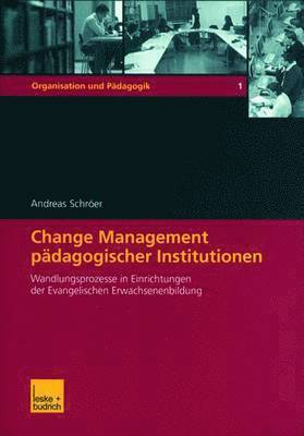 Andreas Schröer - Change Management pädagogischer Institutionen, Häftad