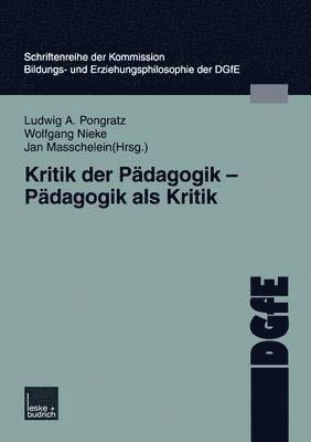 Ludwig Pongratz, Wolfgang Nieke, Jan Masschelein - Kritik der Pädagogik — Pädagogik als Kritik, Häftad