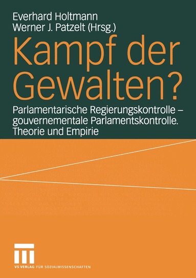 Everhard Holtmann, Werner J. Patzelt - Kampf der Gewalten?, Häftad