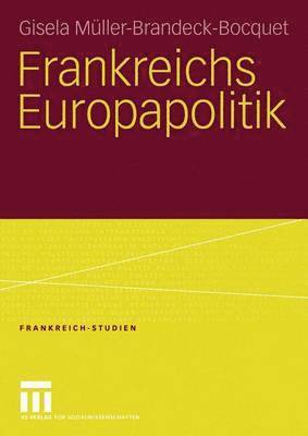 bokomslag Frankreichs Europapolitik