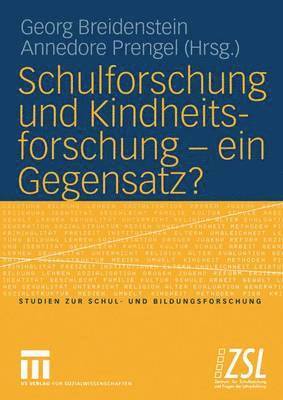 Schulforschung und Kindheitsforschung  ein Gegensatz? 1