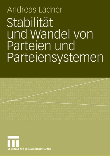 Andreas Ladner - Stabilität und Wandel von Parteien und Parteiensystemen, Häftad