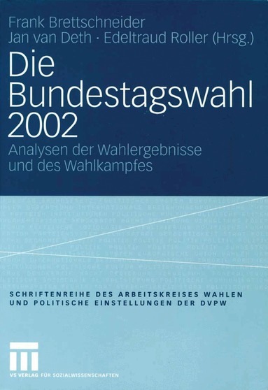 Frank Brettschneider, Jan W. van Deth, Edeltraud Roller - Die Bundestagswahl 2002, Häftad